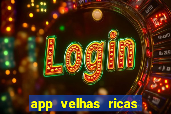 app velhas ricas do pix